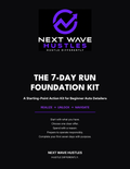 THE 7-DAY RUN FOUNDATION KIT - A Starting-Point Action Kit for Beginner Auto Detailers
