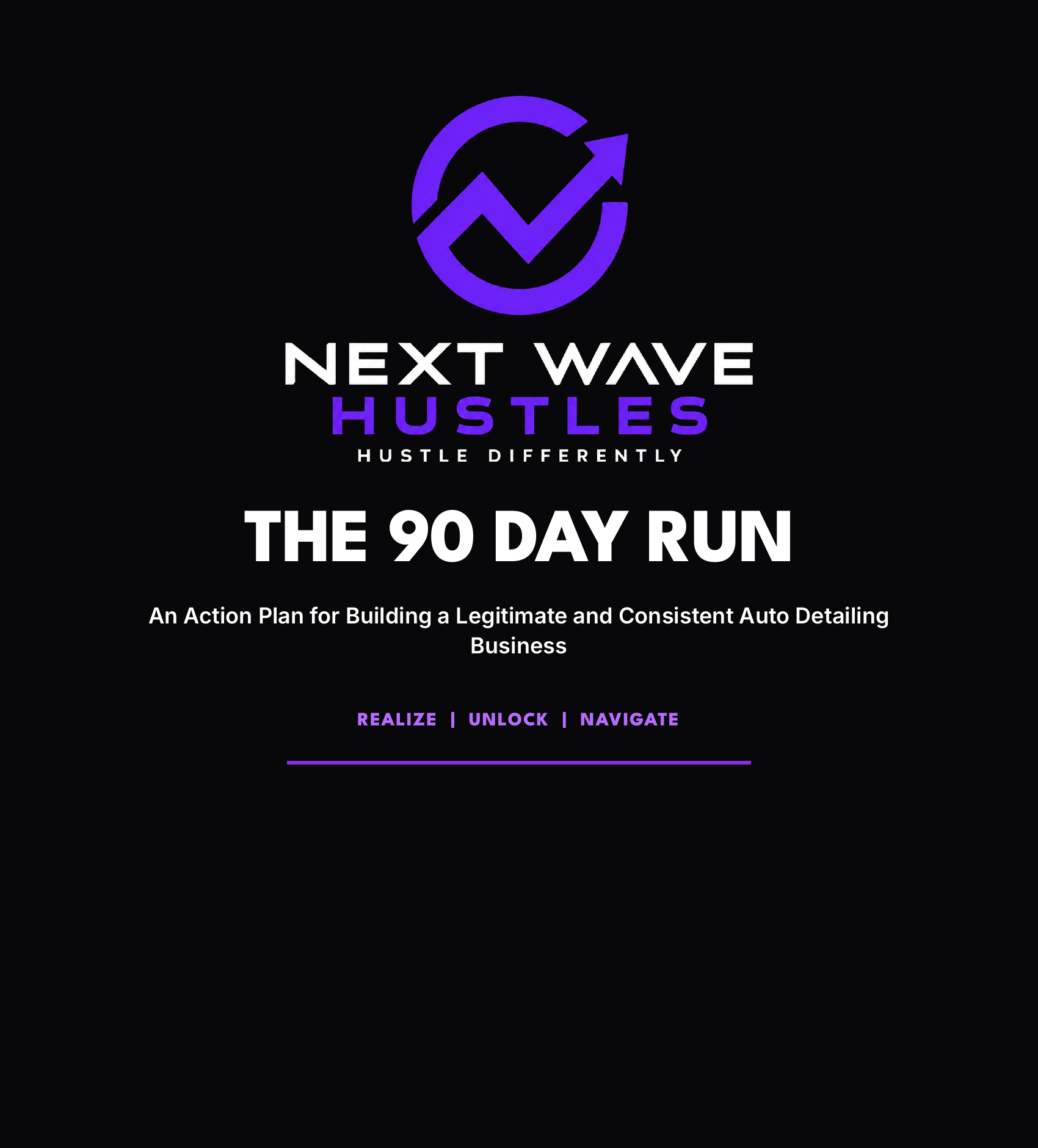 THE 90 DAY RUN - An Action Plan for Building a Legitimate and Consistent Auto Detailing Business